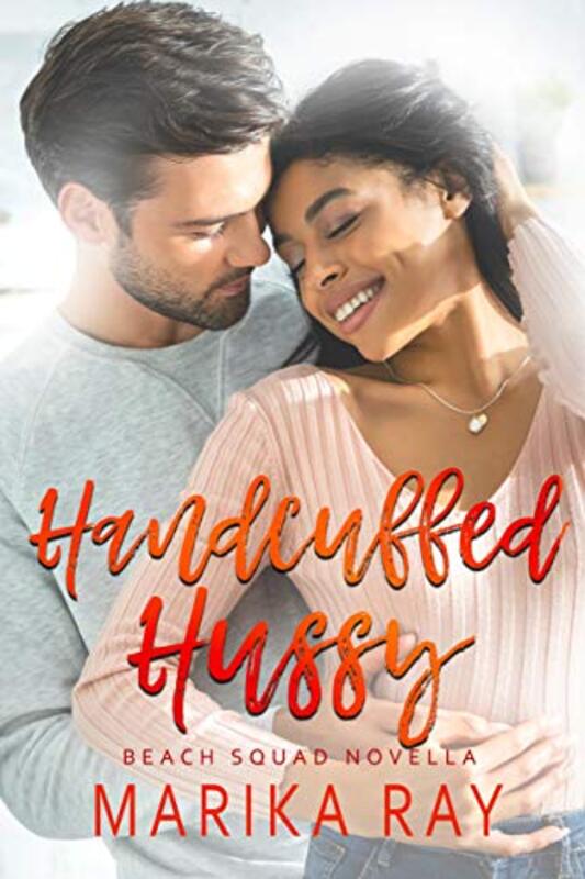 Book cover for "Handcuffed Hussy" by Marika Ray