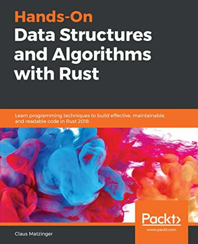 Book cover for "Hands-On Data Structures and Algorithms with Rust" by Claus Matzinger