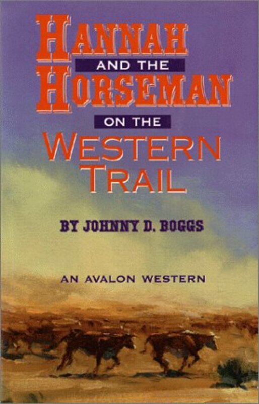 Book cover for "Hannah and the Horseman on the Western Trail" by Johnny Boggs
