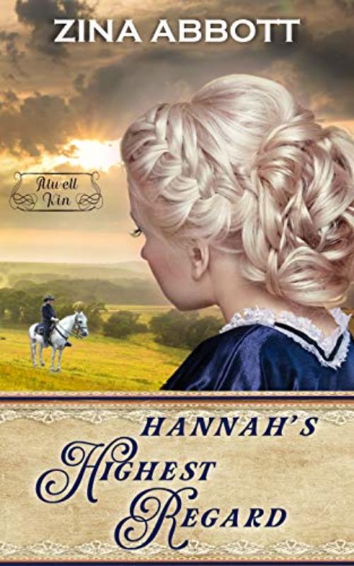 Book cover for "Hannah's Highest Regard" by Zina Abbott