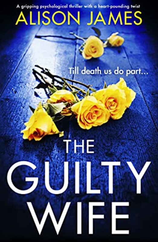 Book cover for "The Guilty Wife" by Alison James