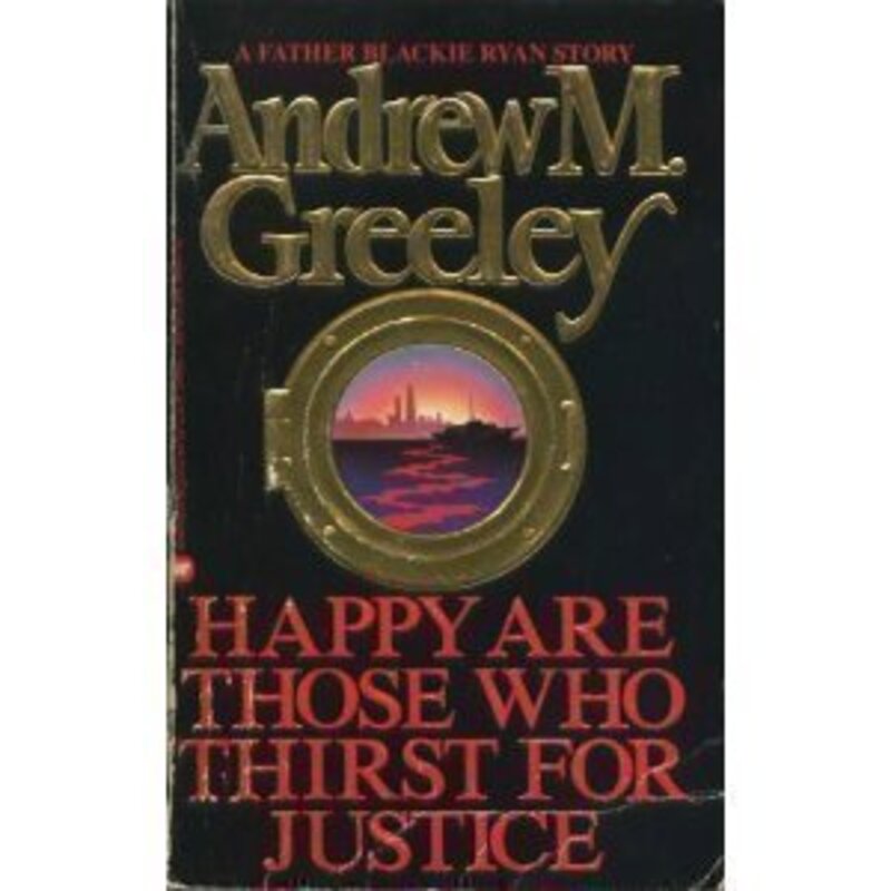 Book cover for "Happy Are Those Who Thirst for Justice" by Andrew M Greeley
