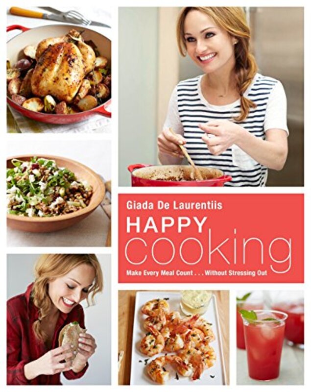 Book cover for "Happy Cooking: Make Every Meal Count ... Without Stressing Out" by Giada De Laurentiis