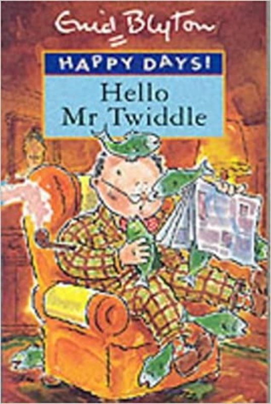 Book cover for "Happy Days Hello Mr Twiddle" by Enid Blyton
