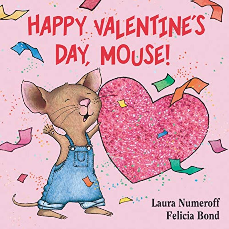 Book cover for "Happy Valentine's Day, Mouse!" by Laura Joffe Numeroff