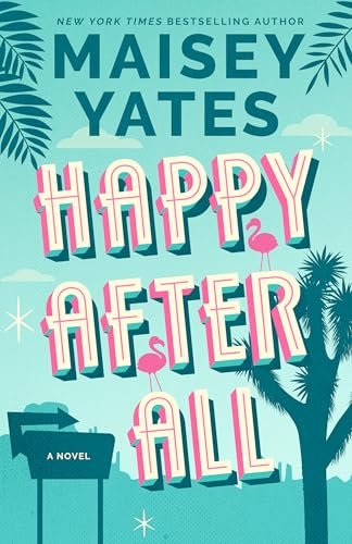 Book cover for "Happy After All" by Maisey Yates