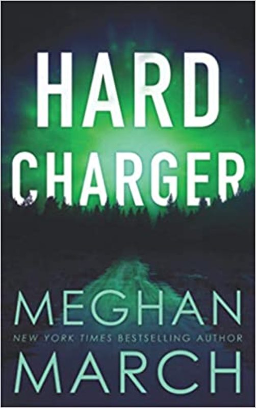 Book cover for "Hard Charger" by Meghan March