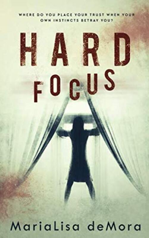Book cover for "Hard Focus" by MariaLisa DeMora