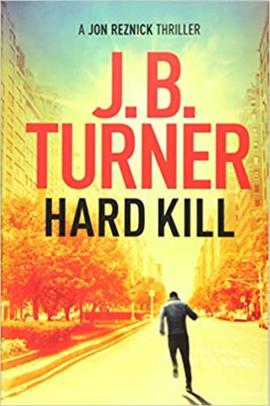 Book cover for "Hard Kill" by J. B. Turner