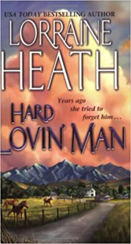 Book cover for "Hard Lovin' Man" by Lorraine Heath