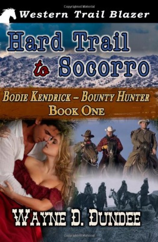 Book cover for "Hard Trail to Socorro" by Wayne D Dundee