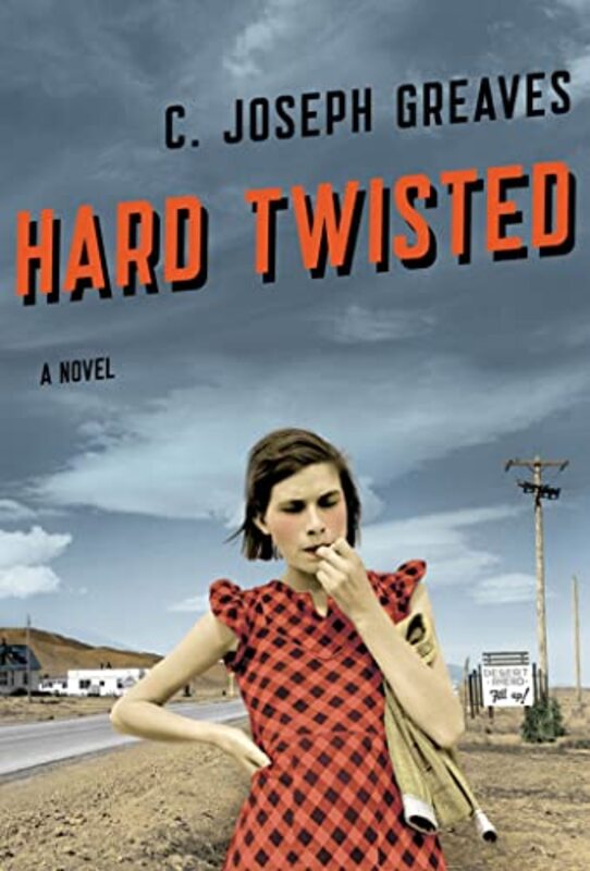 Book cover for "Hard Twisted" by Chuck Joseph Greaves