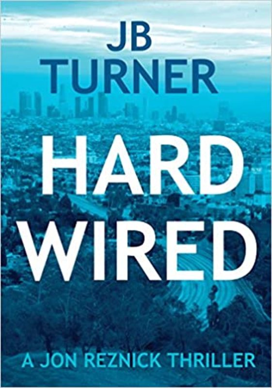 Book cover for "Hard Wired" by J. B. Turner