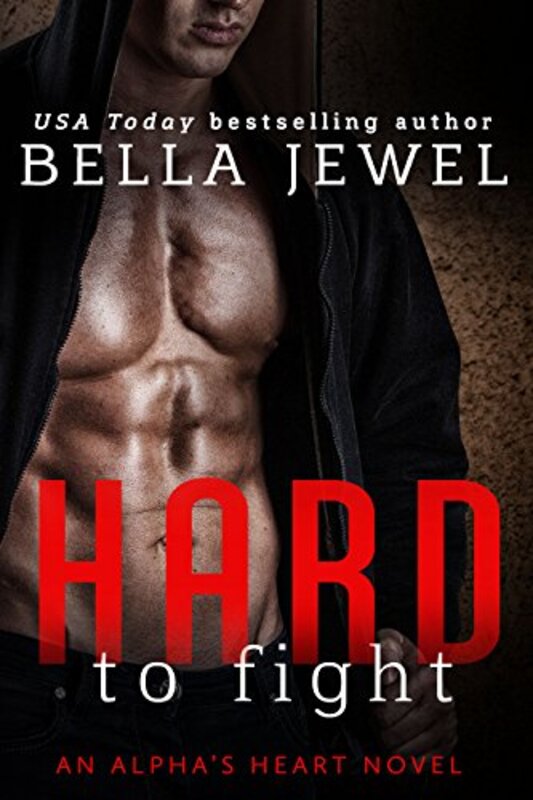 Book cover for "Hard to Fight" by Bella Jewel
