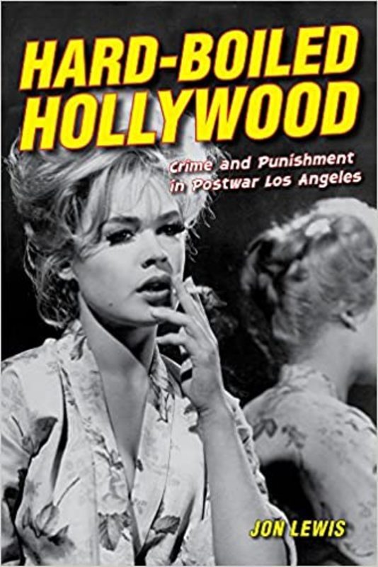 Book cover for "Hard-Boiled Hollywood" by Jon Lewis