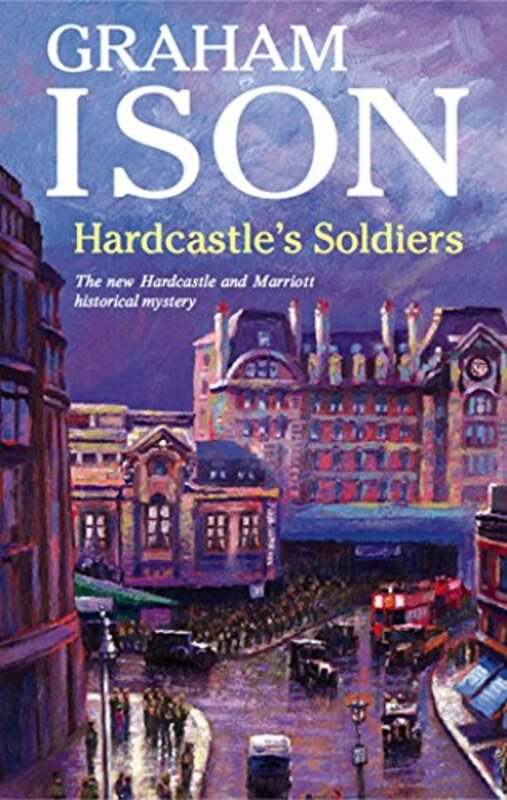 Book cover for "Hardcastle's Soldiers" by Graham Ison