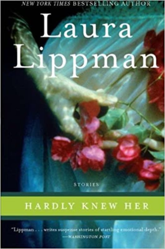 Book cover for "Hardly Knew Her" by Laura Lippman