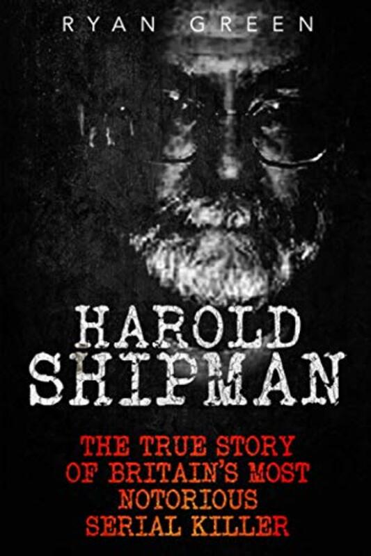 Book cover for "Harold Shipman" by Ryan Green