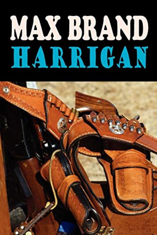 Book cover for "Harrigan" by Max Brand