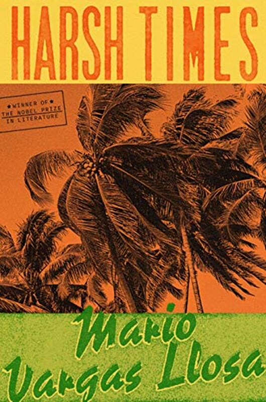 Book cover for "Harsh Times" by Mario Vargas Llosa
