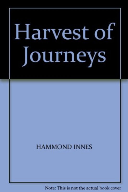 Book cover for "Harvest of Journeys" by Hammond Innes