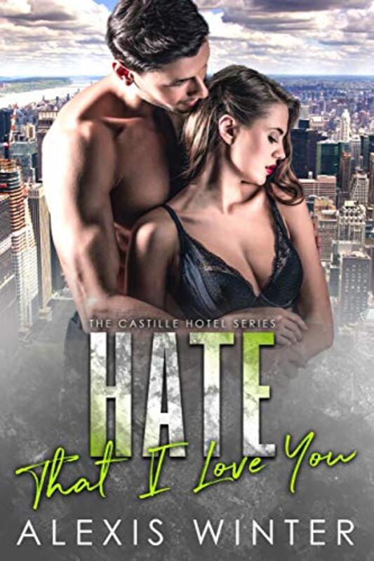 Book cover for "Hate That I Love You" by Alexis Winter