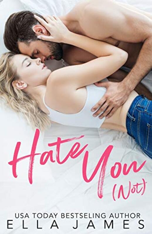 Book cover for "Hate You Not" by Ella James