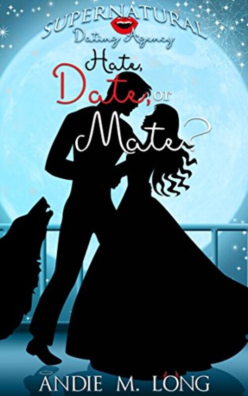 Book cover for "Hate, Date, or Mate?" by Andie M Long