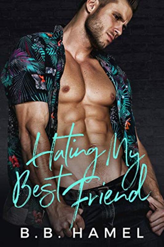 Book cover for "Hating My Best Friend" by BB Hamel