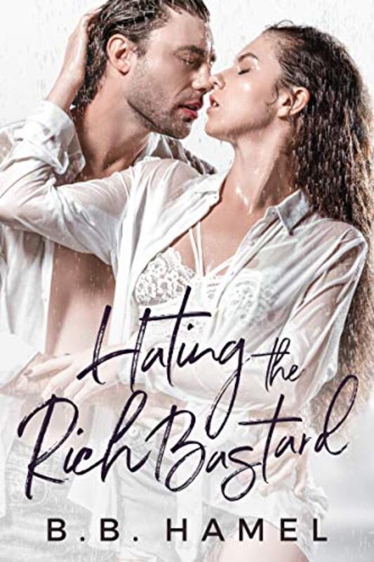 Book cover for "Hating the Rich Bastard" by BB Hamel