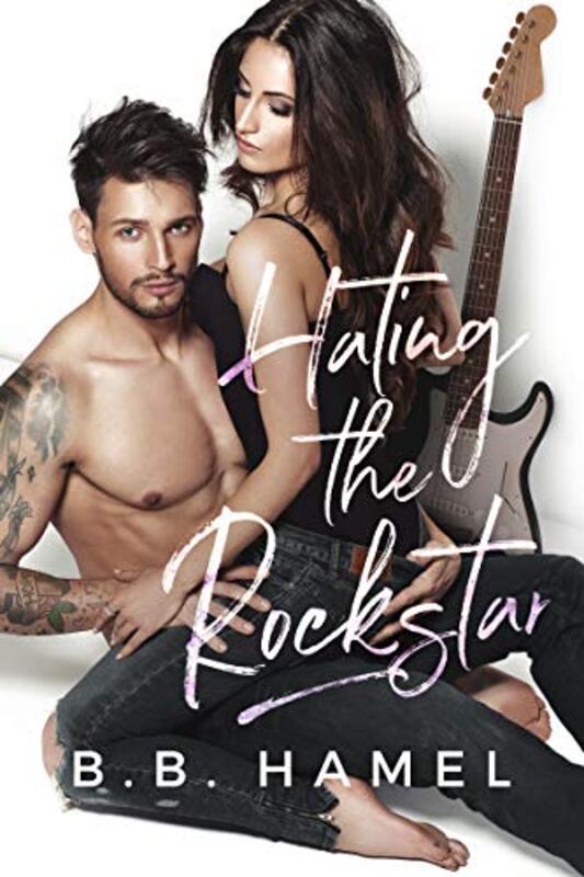 Book cover for "Hating the Rock Star" by BB Hamel