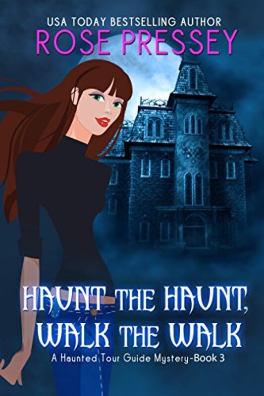 Book cover for "Haunt the Haunt, Walk the Walk" by Rose Pressey