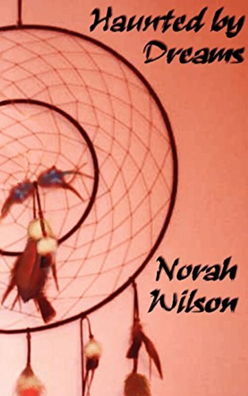 Book cover for "Haunted by Dreams" by Norah Wilson