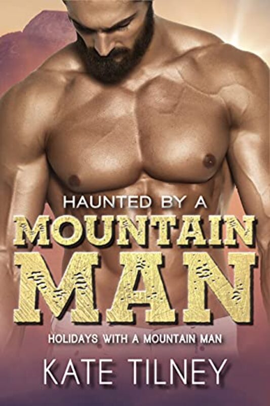 Book cover for "Haunted by a Mountain Man" by Kate Tilney