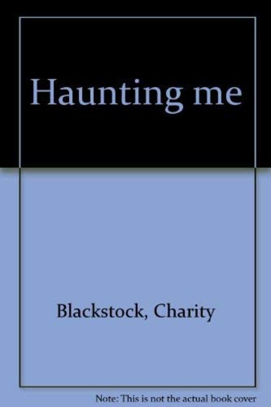 Book cover for "Haunting Me" by Charity Blackstock