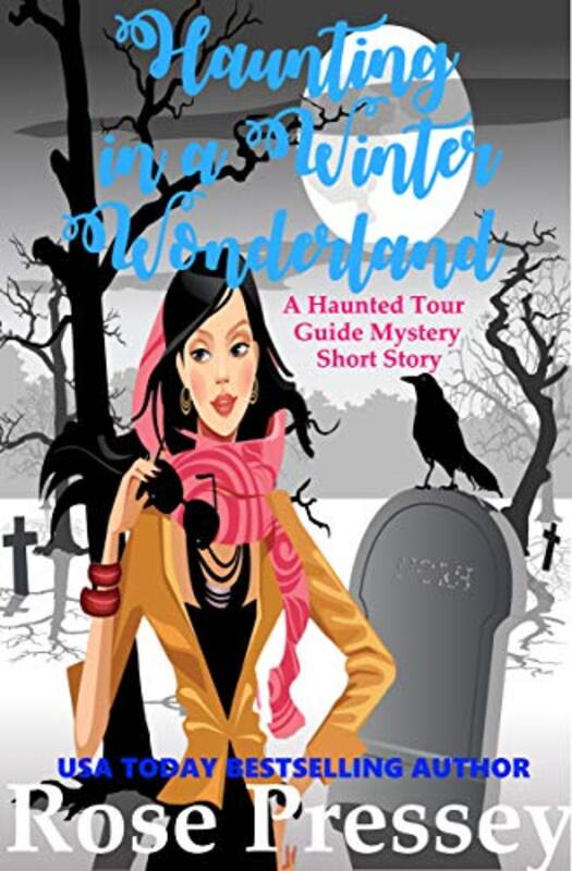 Book cover for "Haunting in a Winter Wonderland" by Rose Pressey