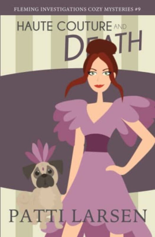 Book cover for "Haute Couture and Death" by Patti Larsen
