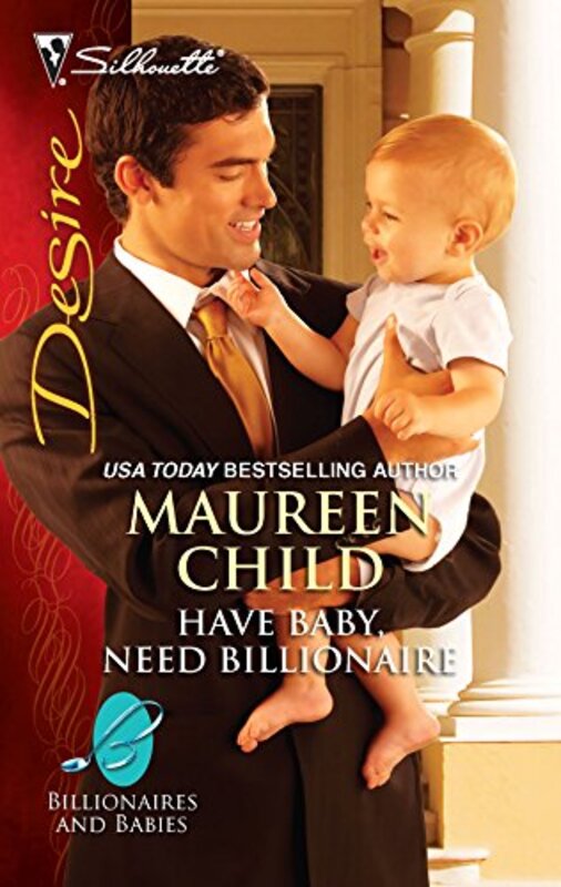 Book cover for "Have Baby, Need Billionaire" by Maureen Child