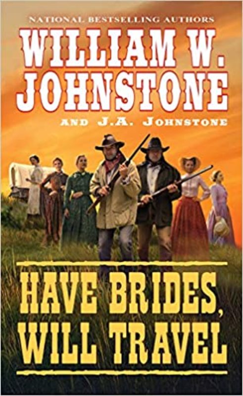 Book cover for "Have Brides, Will Travel" by J A Johnstone