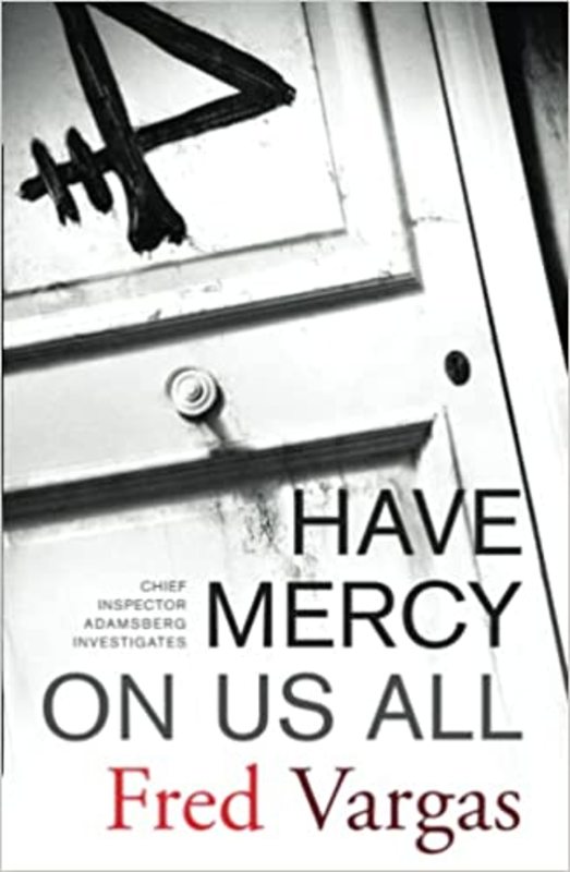 Book cover for "Have Mercy on Us All" by Fred Vargas