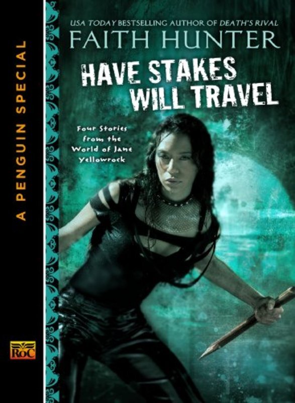 Book cover for "Have Stakes, Will Travel" by Faith Hunter