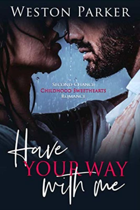 Book cover for "Have Your Way With Me" by Weston Parker