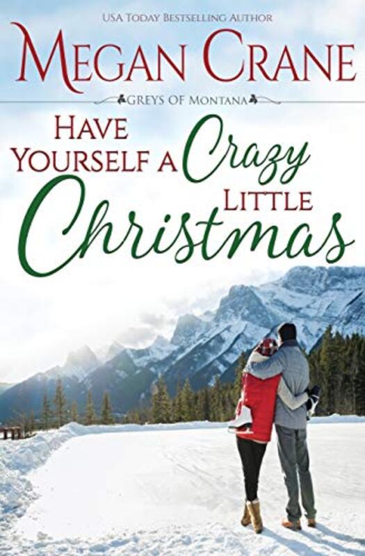 Book cover for "Have Yourself A Crazy Little Christmas" by Megan Crane