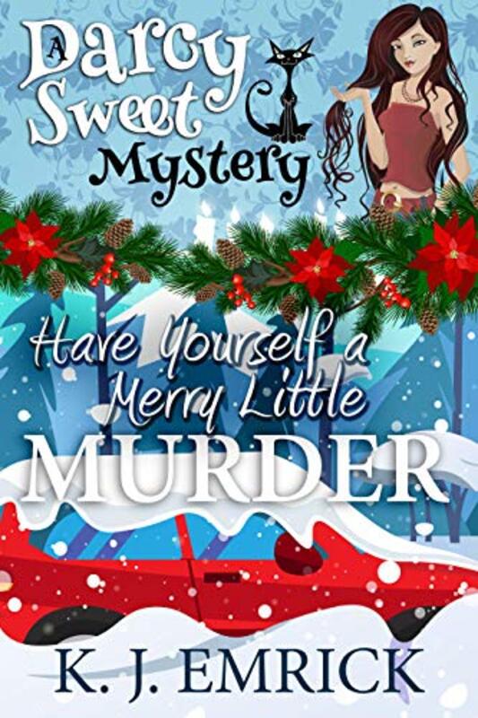 Book cover for "Have Yourself a Merry Little Murder" by KJ Emrick