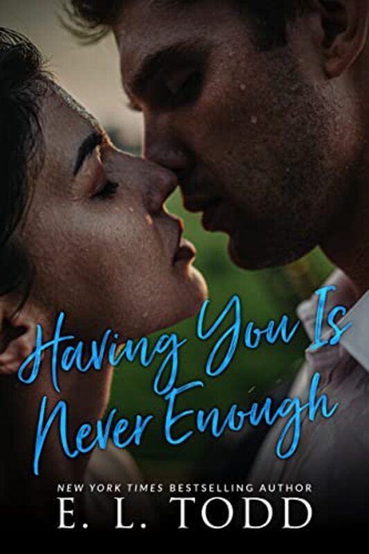 Book cover for "Having You Is Never Enough" by EL Todd