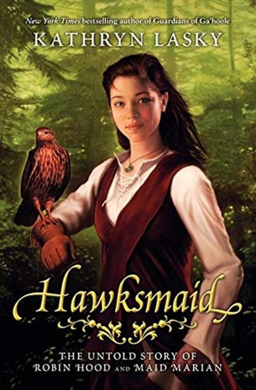 Book cover for "Hawksmaid: The Untold Story of Robin Hood and Maid Marian" by Kathryn Lasky