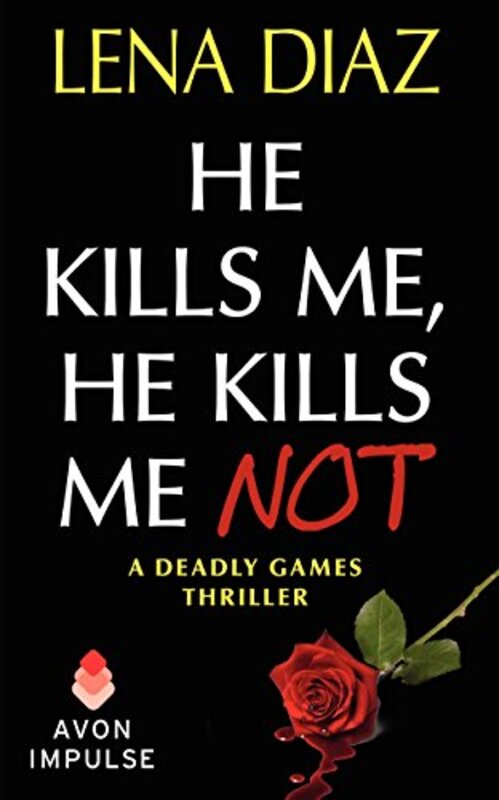 Book cover for "He Kills Me, He Kills Me Not" by Lena Diaz