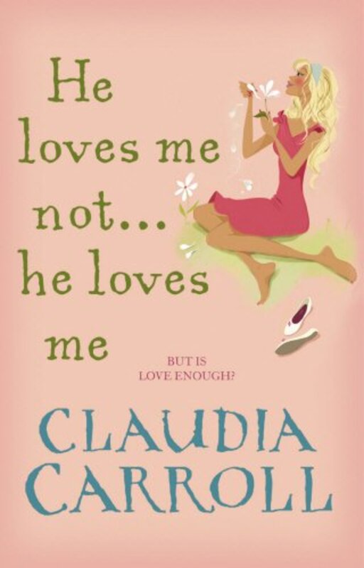 Book cover for "He Loves Me Not...He Loves Me" by Claudia Carroll