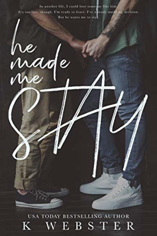 Book cover for "He Made Me Stay" by K. Webster