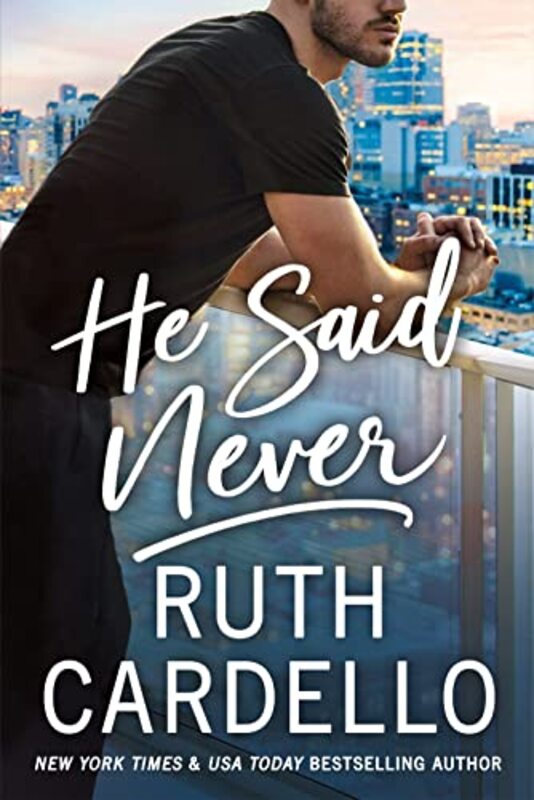 Book cover for "He Said Never" by Ruth Cardello